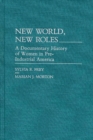 Image for New World, New Roles. : A Documentary History of Women in Pre-Industrial America