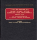Image for African-American Traditions in Song, Sermon, Tale, and Dance, 1600s-1920 : An Annotated Bibliography of Literature, Collections, and Artworks