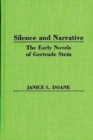 Image for Silence and Narrative : The Early Novels of Gertrude Stein