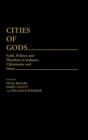 Image for Cities of Gods : Faith, Politics and Pluralism in Judaism, Christianity and Islam