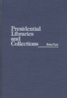 Image for Presidential Libraries and Collections