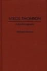 Image for Virgil Thomson : A Bio-Bibliography