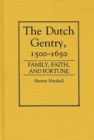 Image for The Dutch Gentry, 1500-1650