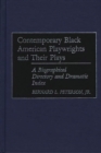 Image for Contemporary Black American Playwrights and Their Plays : A Biographical Directory and Dramatic Index