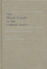 Image for The Black Family in the United States : A Selectively Annotated Bibliography
