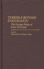 Image for Terrible Beyond Endurance? : The Foreign Policy of State Terrorism