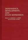 Image for Dependence, Development, and State Repression