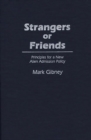 Image for Strangers or Friends : Principles for a New Alien Admission Policy