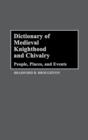 Image for Dictionary of Medieval Knighthood and Chivalry
