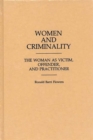 Image for Women and Criminality : The Woman as Victim, Offender, and Practitioner
