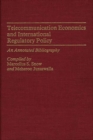 Image for Telecommunication Economics and International Regulatory Policy