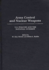 Image for Arms Control and Nuclear Weapons : U.S. Policies and the National Interest