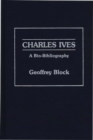 Image for Charles Ives : A Bio-Bibliography