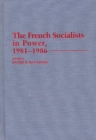Image for The French Socialists in Power, 1981-1986