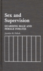 Image for Sex and Supervision : Guarding Male and Female Inmates