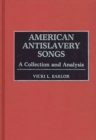 Image for American Antislavery Songs : A Collection and Analysis
