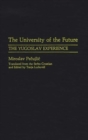 Image for The University of the Future : The Yugoslav Experience