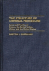 Image for The Structure of Criminal Procedure : Laws and Practice of France, Soviet Union, China, and the United States