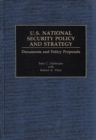 Image for U.S. National Security Policy and Strategy : Documents and Policy Proposals