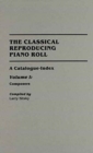 Image for The Classical Reproducing Piano Roll : Set A Catalogue-Index [2 volumes]