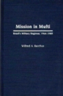 Image for Mission in Mufti : Brazil&#39;s Military Regimes, 1964-1985