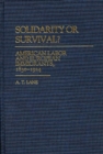 Image for Solidarity or Survival? : American Labor and European Immigrants, 1830-1924