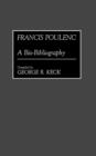 Image for Francis Poulenc : A Bio-Bibliography