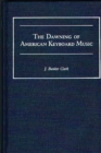 Image for The Dawning of American Keyboard Music