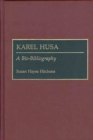 Image for Karel Husa : A Bio-Bibliography