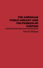 Image for The American Public Library and the Problem of Purpose