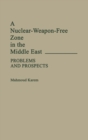 Image for A Nuclear-Weapon-Free Zone in the Middle East : Problems and Prospects