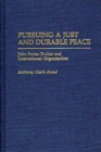Image for Pursuing a Just and Durable Peace : John Foster Dulles and International Organization