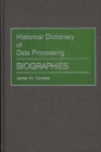 Image for Historical Dictionary of Data Processing : Biographies