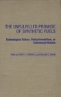Image for The Unfulfilled Promise of Synthetic Fuels : Technological Failure, Policy Immobilism, or Commercial Illusion