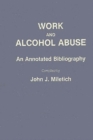 Image for Work and Alcohol Abuse : An Annotated Bibliography