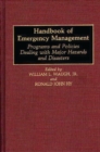Image for Handbook of Emergency Management : Programs and Policies Dealing with Major Hazards and Disasters