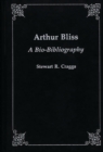 Image for Arthur Bliss : A Bio-Bibliography