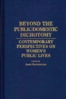 Image for Beyond the Public/Domestic Dichotomy : Contemporary Perspectives on Women&#39;s Public Lives