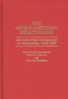 Image for The Anglo-American Relationship : An Annotated Bibliography of Scholarship, 1945-1985