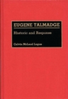 Image for Eugene Talmadge : Rhetoric and Response