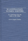 Image for Scandinavian Women Writers : An Anthology from the 1880s to the 1980s