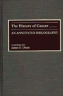 Image for The History of Cancer : An Annotated Bibliography