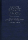 Image for The Way to Ground Zero : The Atomic Bomb in American Science Fiction