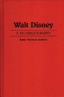 Image for Walt Disney : A Bio-Bibliography