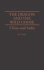 Image for The Dragon and the Wild Goose