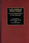 Image for Latin American Jewish Studies : An Annotated Guide to the Literature