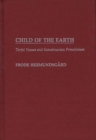 Image for Child of the Earth : Tarjei Vesaas and Scandinavian Primitivism