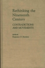 Image for Rethinking the Nineteenth Century : Contradictions and Movements