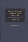 Image for Special Operations and Elite Units, 1939-1988 : A Research Guide