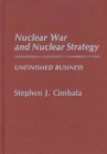 Image for Nuclear War and Nuclear Strategy : Unfinished Business